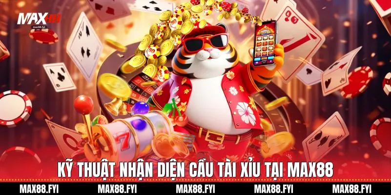 Tài Xỉu Max88: Sảnh Cược Giải Trí Xanh Chín Nhất 2026 3 Kỹ thuật nhận diện cầu Tài xỉu tại Max88