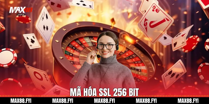 Quyền Riêng Tư Và Cơ Chế Bảo Mật Dữ Liệu Khách Hàng Của Max88 2 Mã hóa SSL 256 Bit
