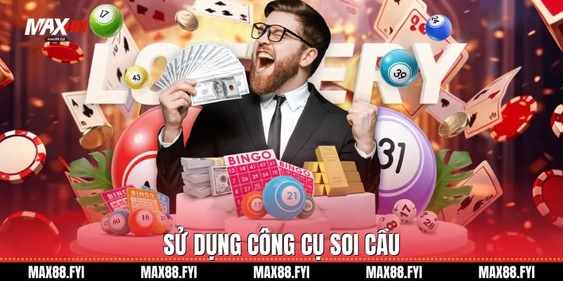 Xổ số - Giải Trí số Học Và Cơ Hội Đổi Đời Tại Max88 4 Sử dụng công cụ soi cầu