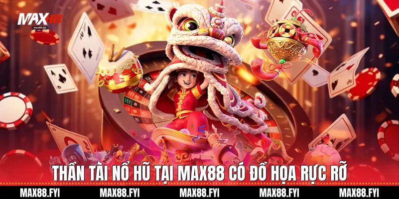 Thần Tài Nổ Hũ Tại Max88: Cơn Sốt Jackpot Năm 2026 1 Thần tài nổ hũ tại Max88 có đồ họa rực rỡ