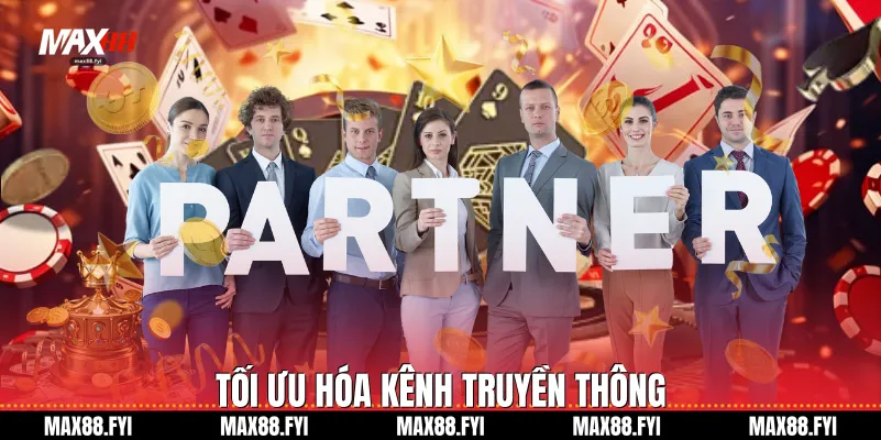 Đại Lý Max88 - Khởi Nghiệp Và Bứt Phá Thu Nhập Cùng Thương Hiệu Uy Tín 4 Tối ưu hóa kênh truyền thông