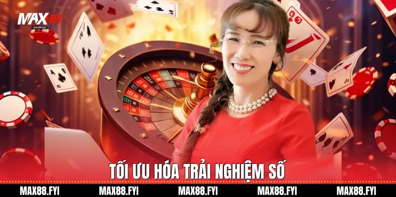 Tác Giả Max88 - Trần Thị Tuyết Mai Và Tầm Nhìn Chiến Lược 2 Tối ưu hóa trải nghiệm số