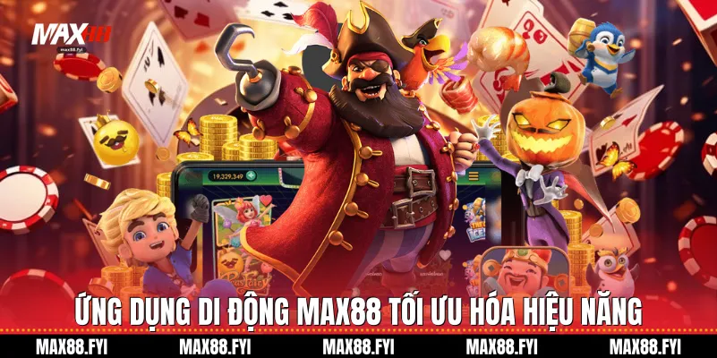 Thần Tài Nổ Hũ Tại Max88: Cơn Sốt Jackpot Năm 2026 2 Ứng dụng di động Max88 tối ưu hóa hiệu năng